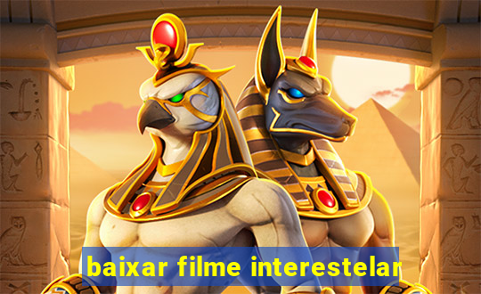 baixar filme interestelar